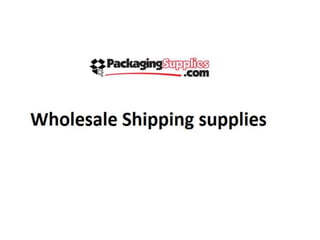 Wholesale shipping supplies