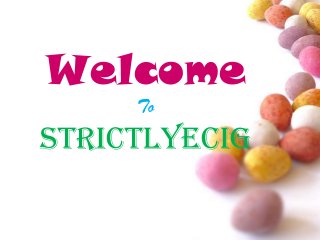 Welcome
To
Strictlyecig
 