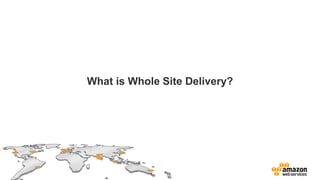 Whole Site Delivery with Amazon CloudFront