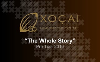 “ The Whole Story” Pre-Tour 2010 