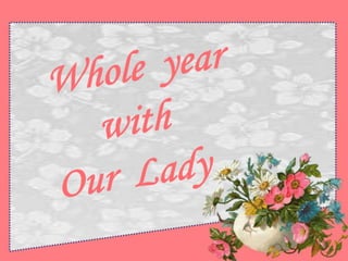 Wholeyear with Our  Lady 