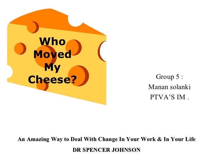 Who-Moved-My-Cheese-An-Amazing-Way-to-Deal-with-Change-in-Your-Work-and-in-Your-Life