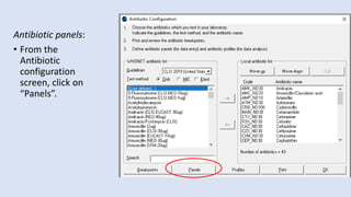 Antibiotic panels:
• From the
Antibiotic
configuration
screen, click on
“Panels”.
 