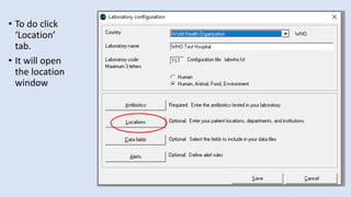 • To do click
‘Location’
tab.
• It will open
the location
window
 