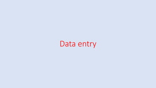 Data entry
 
