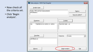 • Now check all
the criteria set.
• Click ‘Begin
analysis’.
 