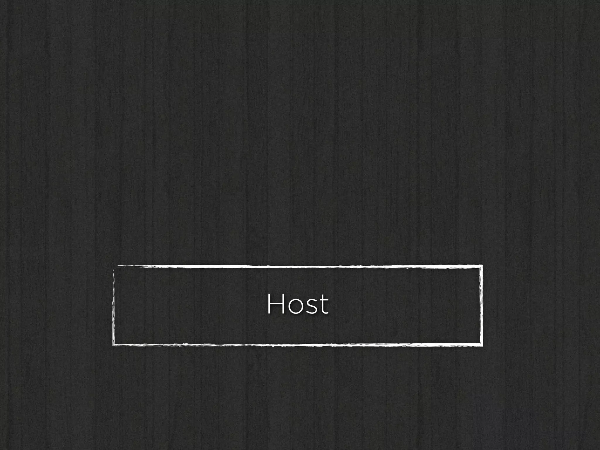 Host
 
