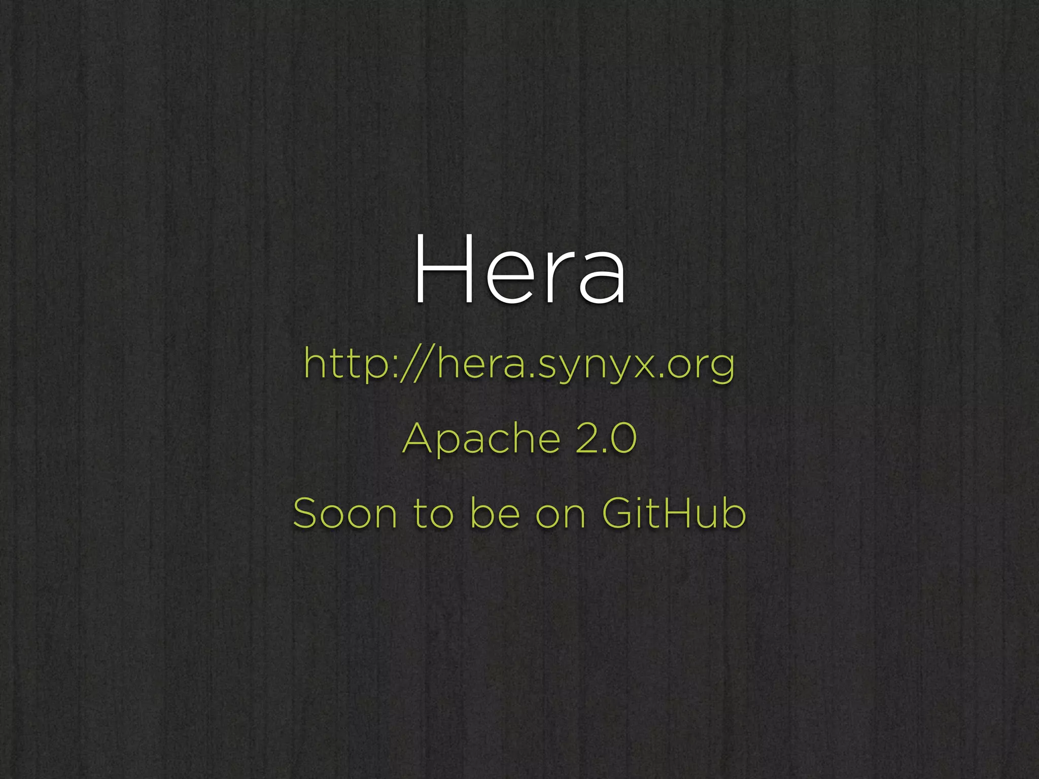 Hera
http://hera.synyx.org
    Apache 2.0
Soon to be on GitHub
 