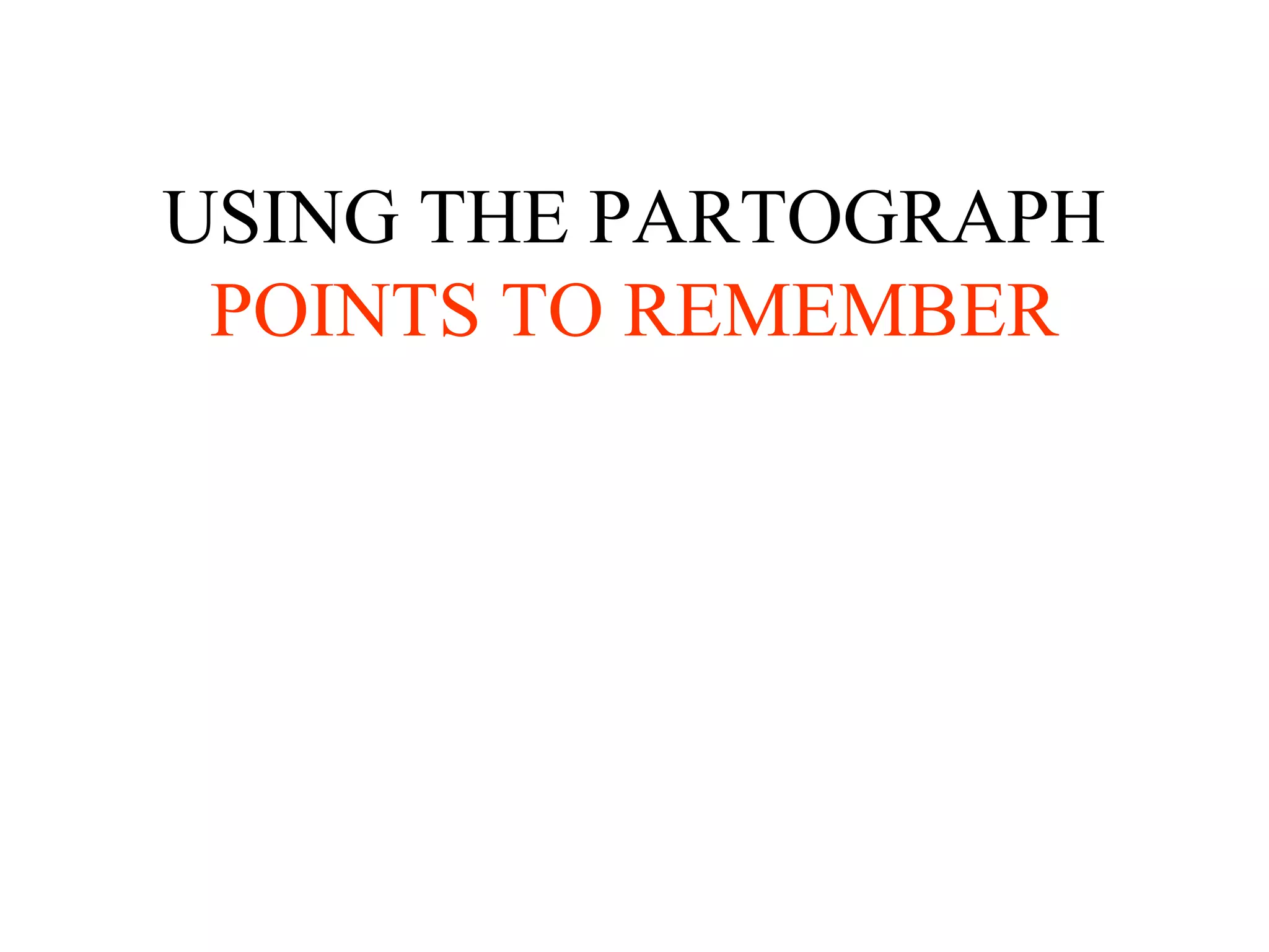 USING THE PARTOGRAPH
POINTS TO REMEMBER
 