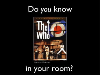 Do  you  know in your room? Image courtesy of Google Images 