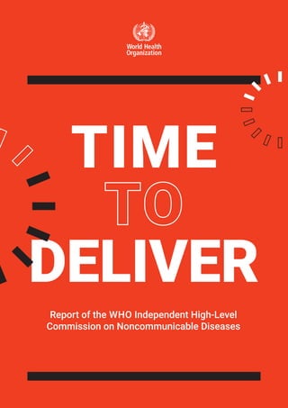 Report of the WHO Independent High-Level
­Commission on ­Noncommunicable Diseases
 