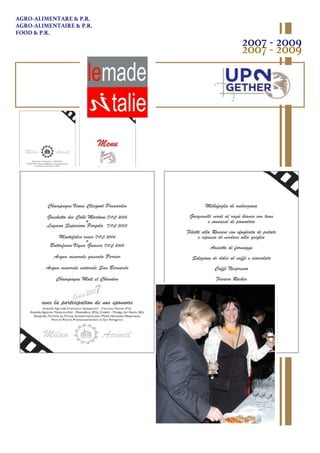 AGRO-ALIMENTARE & P.R.
AGRO-ALIMENTAIRE & P.R.
FOOD & P.R.
2007 - 2009
2007 - 2009
 