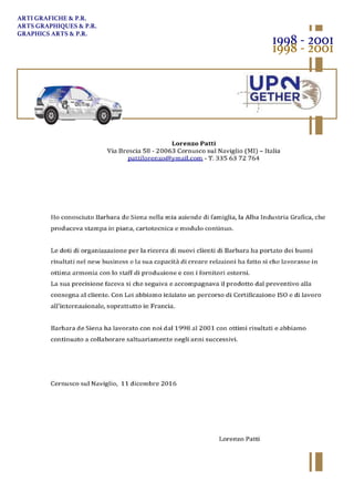 ARTI GRAFICHE & P.R.
ARTS GRAPHIQUES & P.R.
GRAPHICS ARTS & P.R.
1998 - 2001
1998 - 2001
 