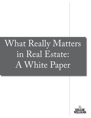 What Really Matters
 in Real Estate:
 A White Paper
 
