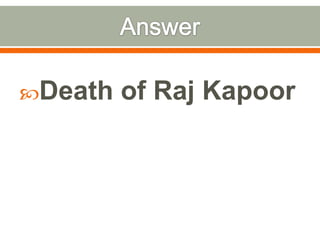 AnswerDeath of Raj Kapoor