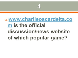 4www.charlieoscardelta.com is the official discussion/news website of which popular game?