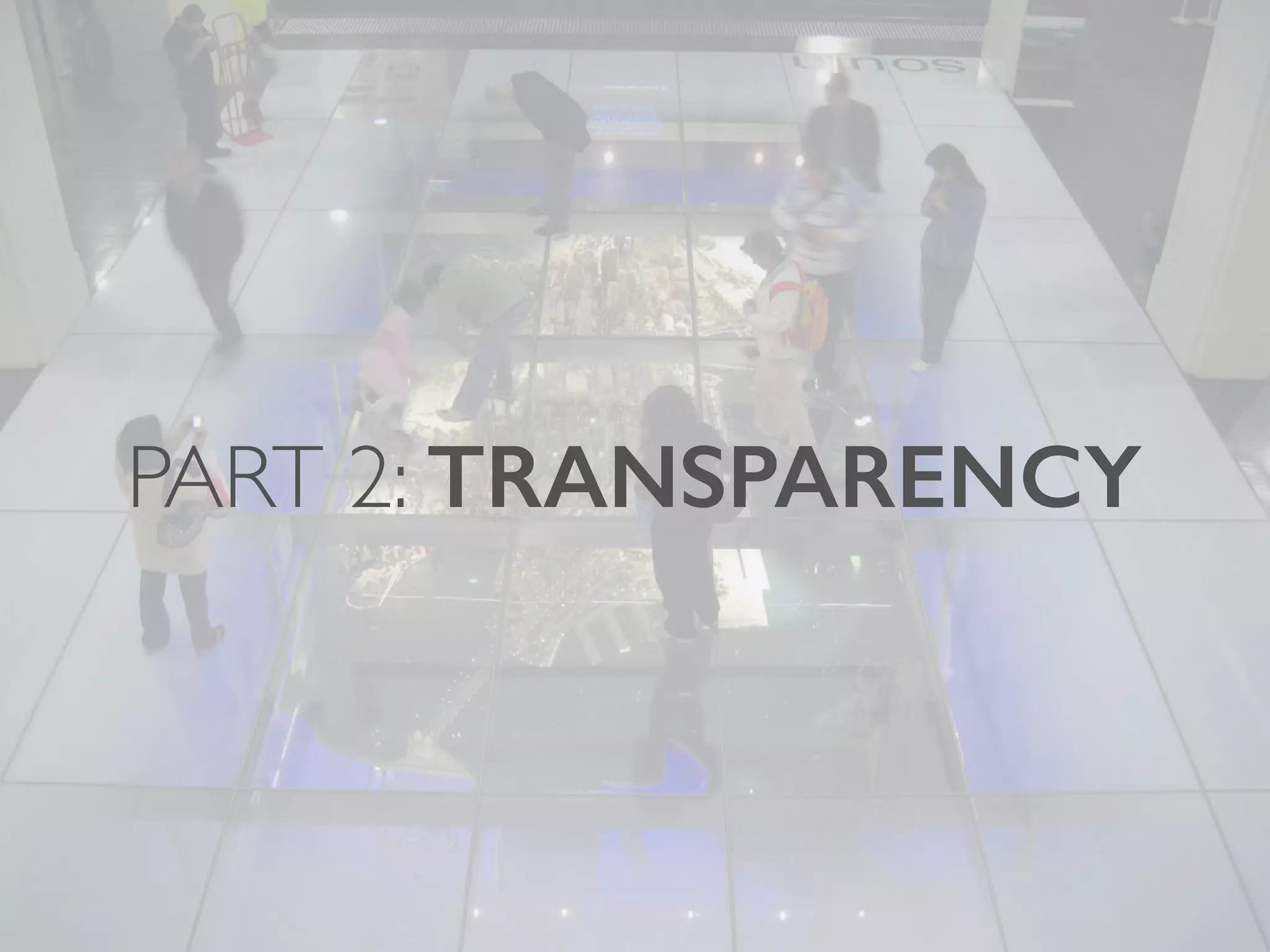 PART 2: TRANSPARENCY
 