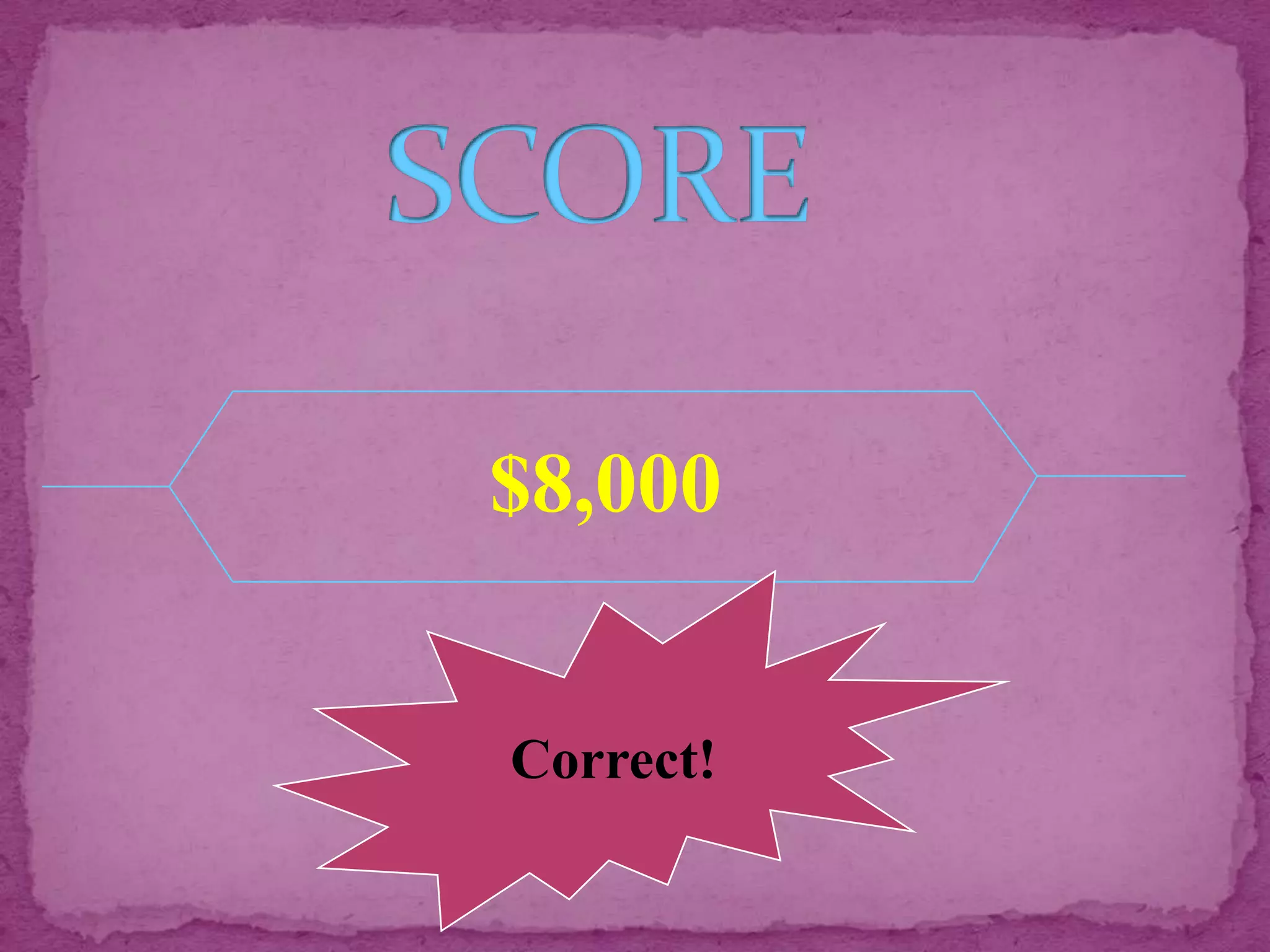 $8,000


Correct!
 