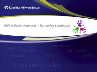 Online Social Networks - Romanian Landscape
 