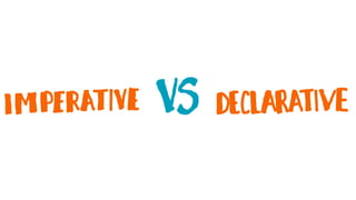 Imperative vs. Declarative … library example
 