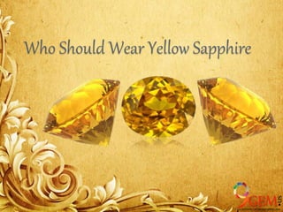 Who Should Wear Yellow Sapphire
 