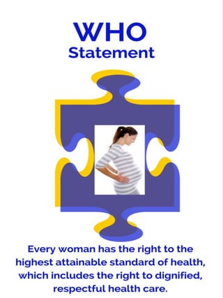 Prevention and elimination of disrespect and abuse during childbirth