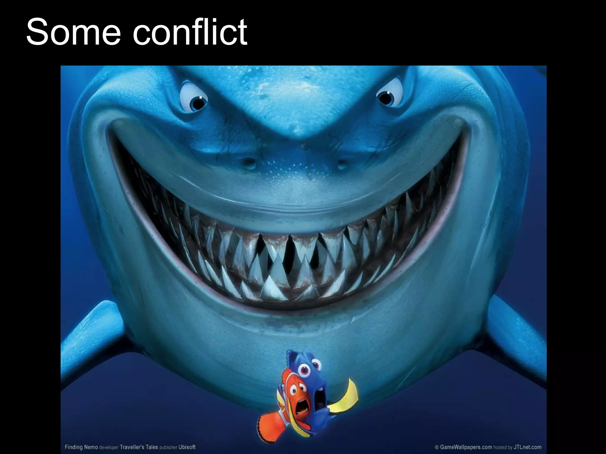 Some conflict
Good Night Moon vs. Disney vs. Mission Impossible
 