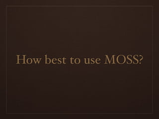 Who's the Boss, MOSS? Slide 98