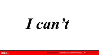 I can’t
 
