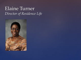 Elaine Turner
Director of Residence Life
 