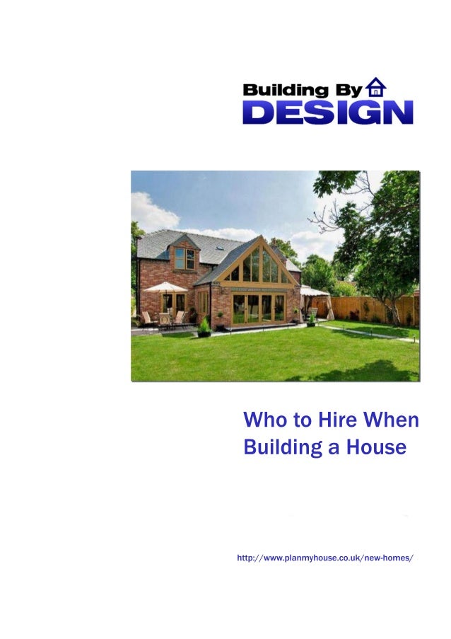 Who to hire when building and designing a house