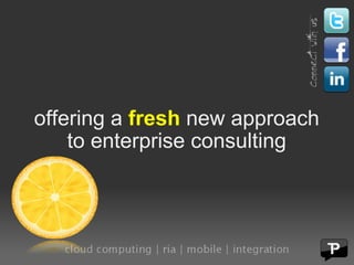 offering a  fresh  new approach to enterprise consulting 