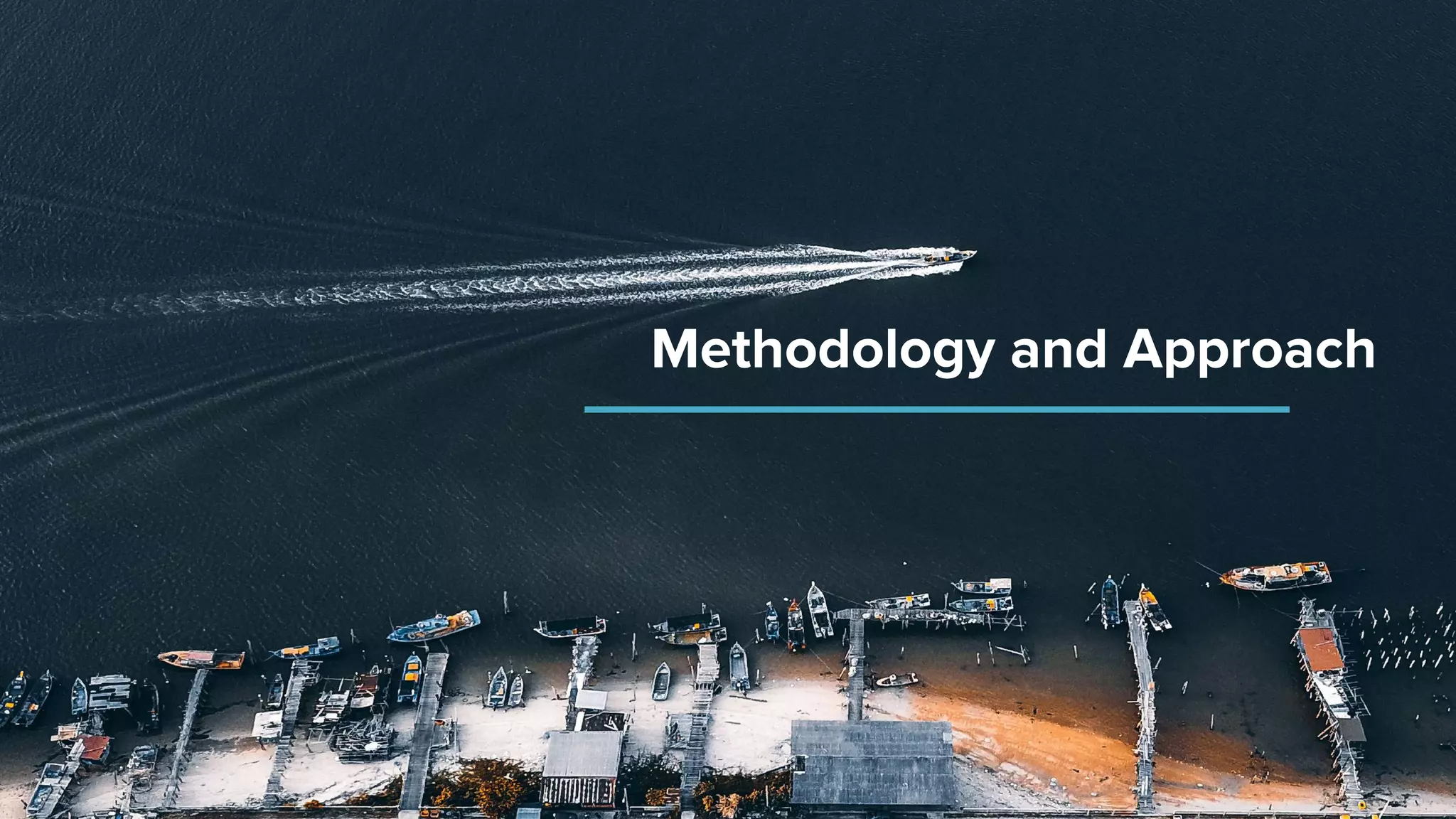 Methodology and Approach
 