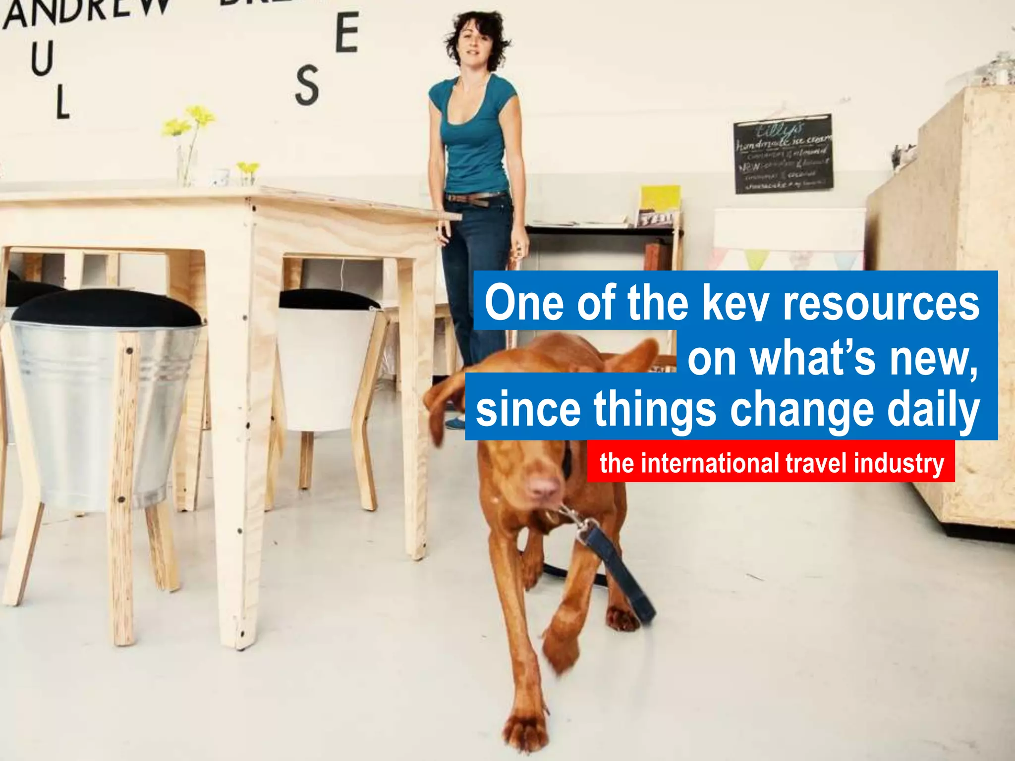 One of the key resources on what’s new,since things change dailythe international travel industry 