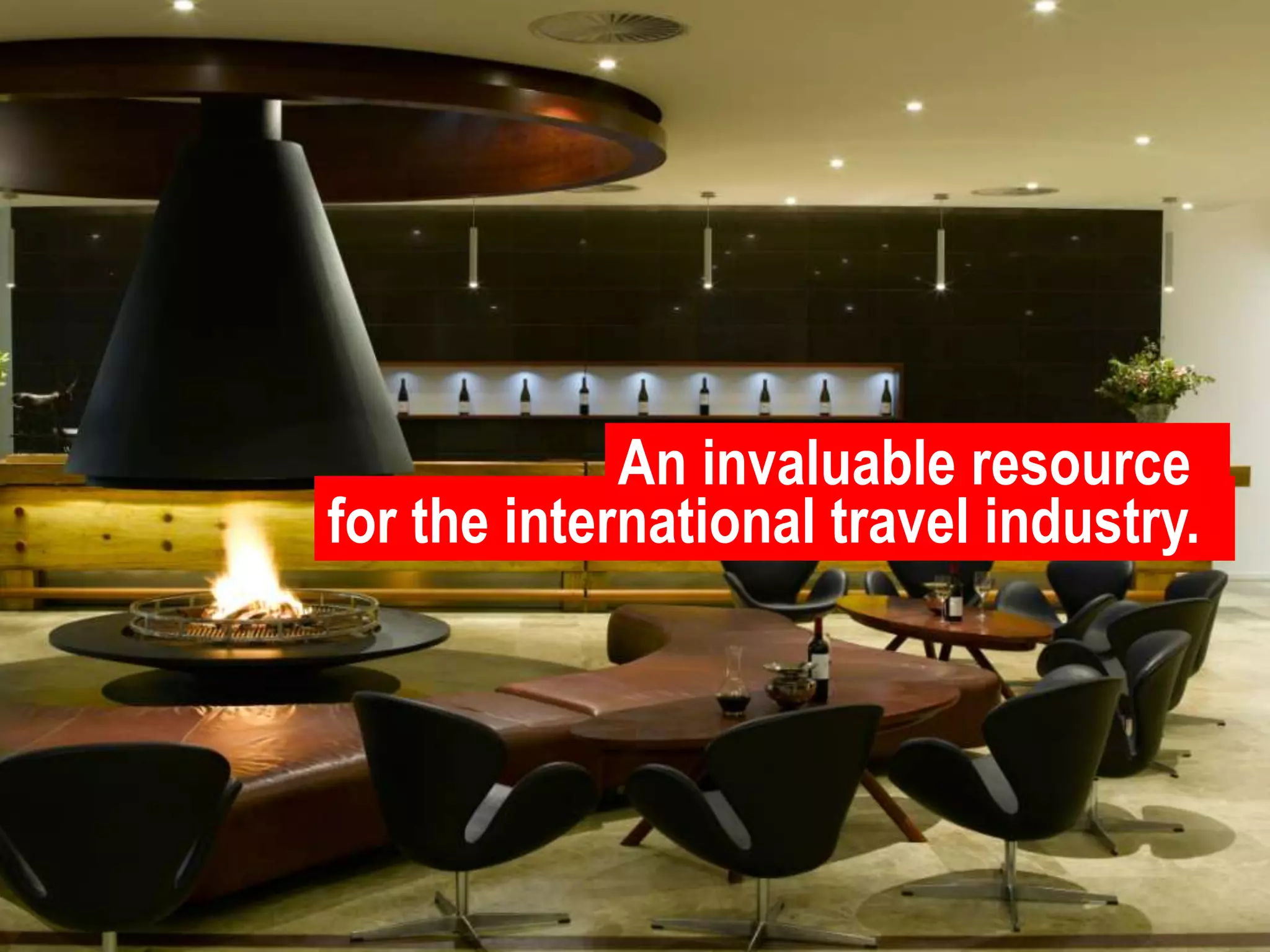 An invaluable resourcefor the international travel industry.