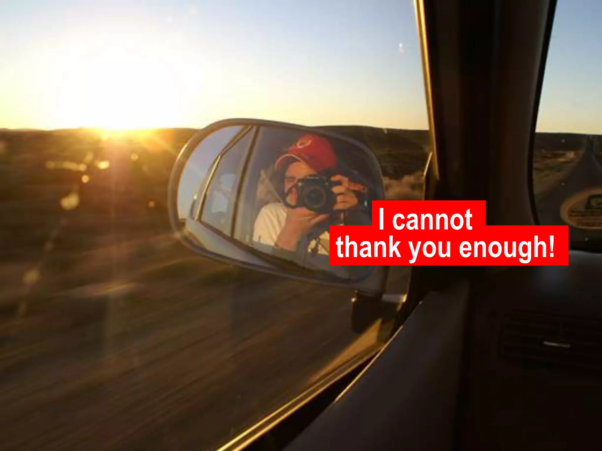 I cannotthank you enough!