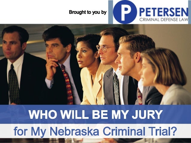 Who Will Be My Jury For My Nebraska Criminal Court