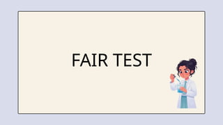FAIR TEST
 