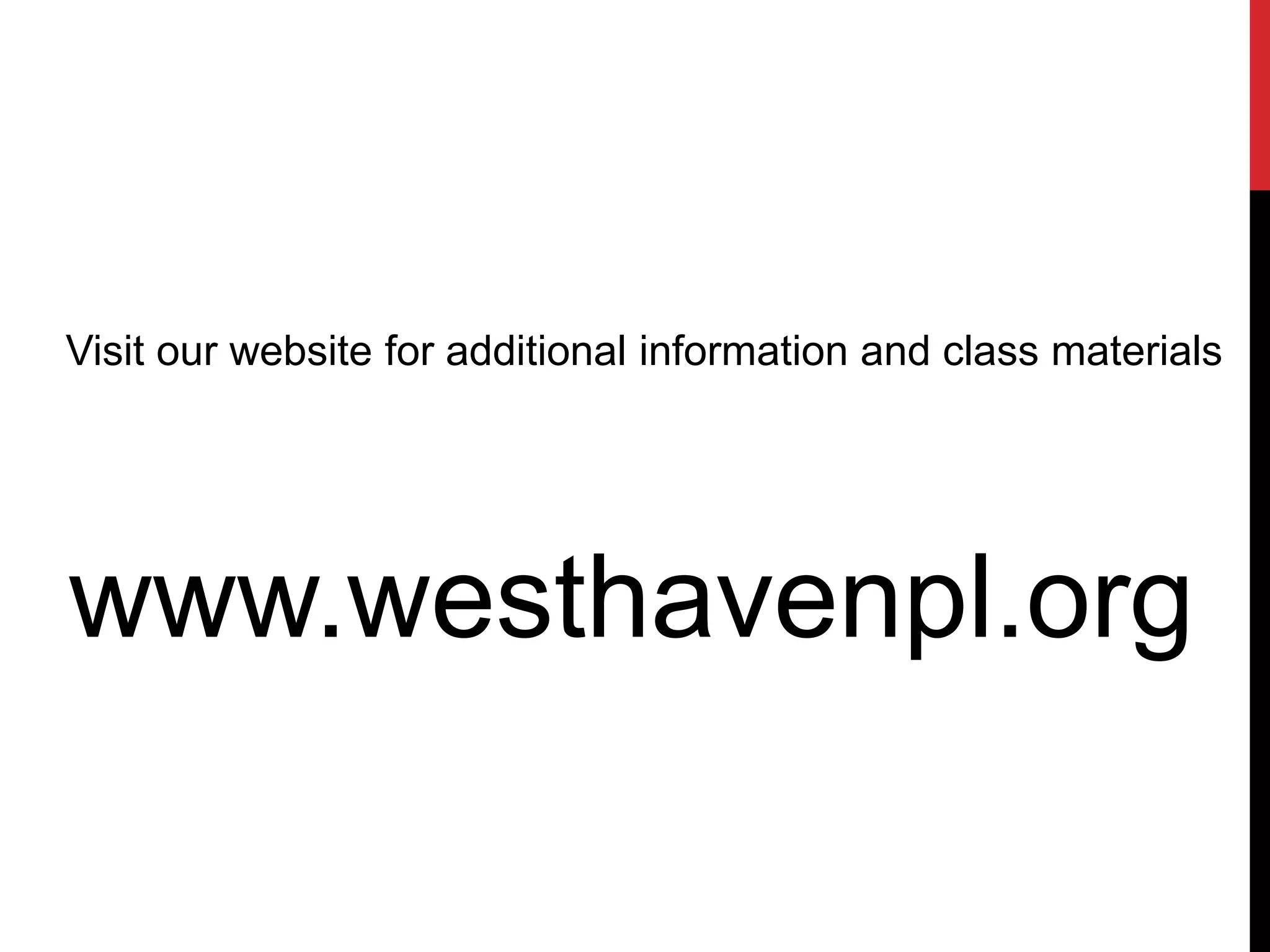 Visit our website for additional information and class materials




www.westhavenpl.org
 