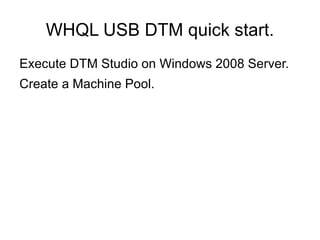 Whql Process WHQL USB DTM Quick Start How-to | ODP