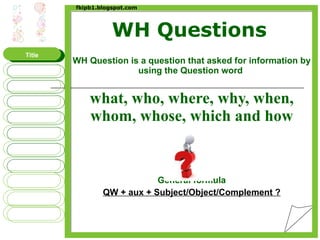 Wh question (Didin Wahyudin) | PPT