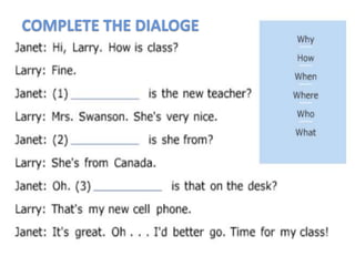 COMPLETE THE DIALOGE
 