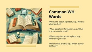 Wh Explained WH Questions Explained with examples.pptx