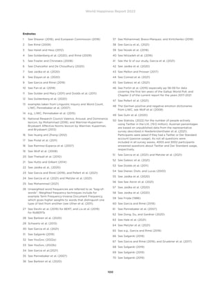 World Happiness Report 2022
100
Endnotes
1	 See Shearer (2018), and European Commission (2018)
2	 See Rimé (2009)
3	 See Hareli and Hess (2012)
4	 See Goldenberg et al. (2020), and Rimé (2009)
5	 See Fowler and Christakis (2008)
6	 See Chancellor and De Choudhury (2020)
7	 See Jaidka et al. (2020)
8	 See Elayan et al. (2020)
9	 See Garcia and Rimé (2019)
10	 See Fan et al. (2019)
11	 See Golder and Macy (2011) and Dodds et al. (2011)
12	 See Goldenberg et al. (2020)
13	
examples taken from Linguistic Inquiry and Word Count,
LIWC; Pennebaker et al. (2007)
14	 e.g., LIWC, Pennebaker et al. (2015)
15	
National Research Council Valence, Arousal, and Dominance
lexicon, by Mohammad (2018), and Warriner-Kuperman-
Brysbaert Affective Norms lexicon by Warriner, Kuperman,
and Brysbaert (2013)
16	 See Huang and Zhang (2012)
17	 See Piolat et al. (2011)
18	 See Ramírez-Esparza et al. (2007)
19	 See Wolf et al. (2008)
20	 See Thelwall et al. (2010)
21	 See Hutto and Gilbert (2014)
22	 See Jaidka et al., (2020)
23	 See Garcia and Rimé (2019), and Pellert et al. (2021)
24	 See Garcia et al. (2021) and Metzler et al. (2021)
25	 See Mohammad (2021)
26	
Unweighted word frequencies are referred to as “bag-of-
words”. Weighted frequency techniques include for
example Term Frequency-Inverse Document Frequency,
which gives higher weights to words that distinguish one
type of text from another (see Uther et al. (2011).
27	
See Devlin et al. (2019) for BERT, and Liu et al. (2019)
for RoBERTa
28	 See Barbieri et al. (2020)
29	 Schwartz et al. (2013)
30	 See Garcia et al. (2021)
31	 See Salganik (2019)
32	 See YouGov, (2022a)
33	 See YouGov, (2022b)
34	 See Garcia et al.(2021)
35	 See Pennebaker et al. (2007)
36	 See Barbieri et al. (2020)
37	 See Mohammad, Bravo-Marquez, and Kiritchenko (2018)
38	 See Garcia et al., (2021)
39	 See Nosek et al. (2018)
40	 See Nilizadeh et al. (2016)
41	 See the SI of our study, Garcia et al. (2021)
42	 See Jaidka et al. (2020)
43	 See Mellon and Prosser (2017)
44	 See Conrad et al. (2021)
45	 See Galesic et al. (2021)
46	
See Fortin et al. (2015) especially pp 56-59 for data
covering the first ten years of the Gallup World Poll, and
Chapter 2 of the current report for the years 2017-2021
47	 See Pellert et al. (2021)
48	
The German positive and negative emotion dictionaries
from LIWC, see Wolf et al. (2008)
49	 See Guhr et al. (2020)
50	
See Statista, (2022) for the number of people actively
using Twitter in the U.K. (19.5 million). Austrian percentages
are based on unpublished data from the representative
survey described in Niederkrotenthaler et al. (2021).
Participants were asked if they had a Twitter or Der Standard
account (passive usage). As not all questions were
included in all survey waves, 4003 and 3002 participants
answered questions about Twitter and Der Standard usage,
respectively.
51	
See Garcia et al. (2021) and Metzler et al. (2021)
52	 See Galesic et al. (2021)
53	 See Dodds et al. (2011)
54	 See Diener, Oishi, and Lucas (2003)
55	 See Jaidka et al. (2020)
56	 See See Aknin et al. (2021)
57	 See Jaidka et al. (2020)
58	 See Jaidka et al. (2020)
59	 See Frijda (1986)
60	 See Garcia and Rimé (2019)
61	 See Pennebaker et al. (2007)
62	 See Dong, Du, and Gardner (2020)
63	 See Hale et al. (2021)
64	 See Metzler et al. (2021)
65	 See e.g., Garcia and Rimé (2019)
66	 See Salganik (2019)
67	 See Garcia and Rimé (2019), and Gruebner et al. (2017)
68	 See Salganik (2019)
69	 See Salganik (2019)
70	 See Salganik (2019)
 