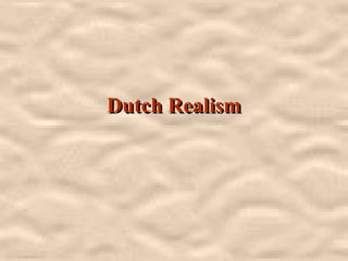 Dutch Realism 