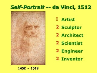 Self-Portrait  -- da Vinci, 1512 1452 - 1519 Artist Sculptor Architect Scientist Engineer Inventor 