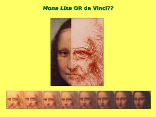 Mona Lisa  OR da Vinci?? 