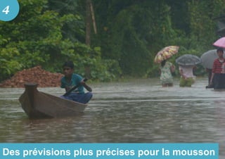 Des prévisions plus précises pour la mousson
4
 