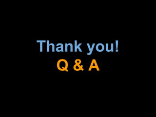 Thank you!
  Q&A
 