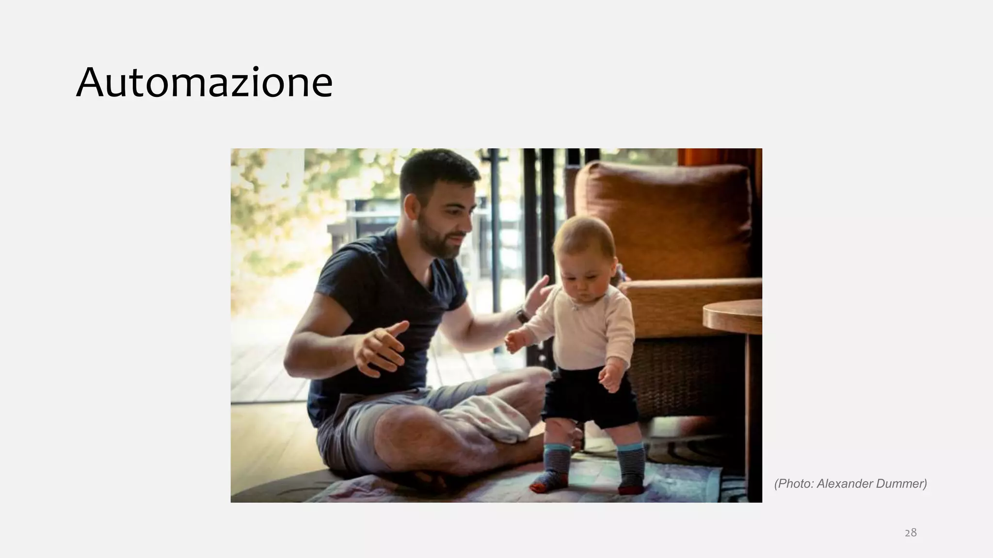 Automazione
(Photo: Alexander Dummer)
28
 